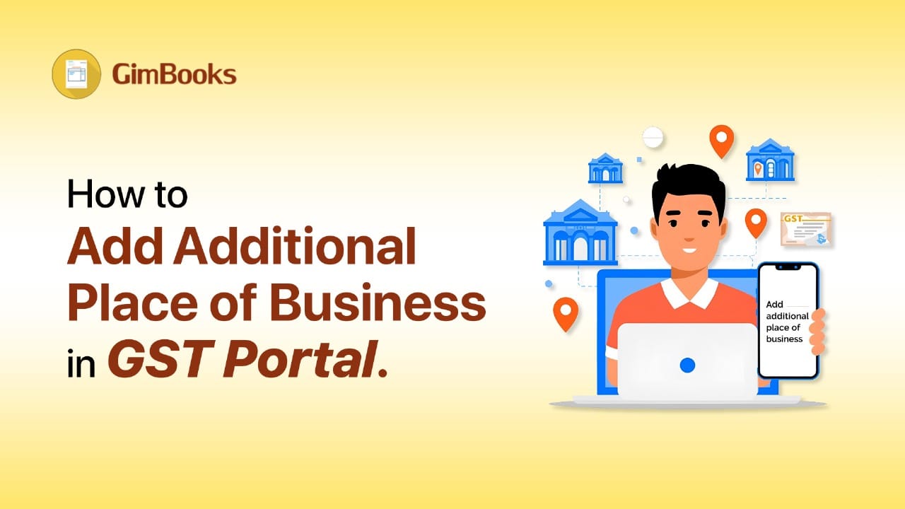 How to Add Additional Place of Business in GST