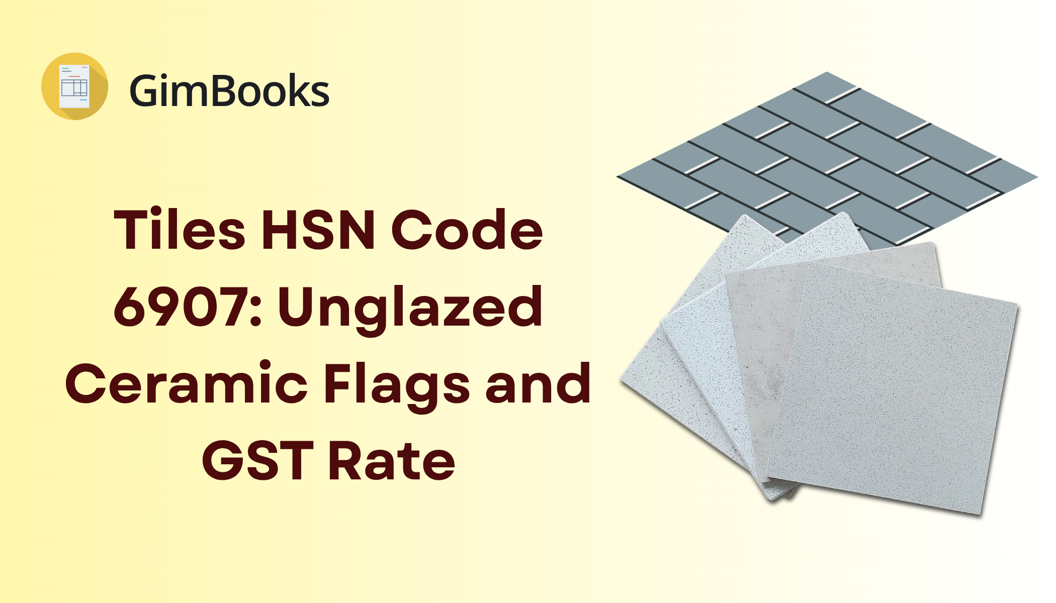 Tiles HSN Code 6907: Unglazed Ceramic Flags and GST Rate, Tile Types & Compliance Guide