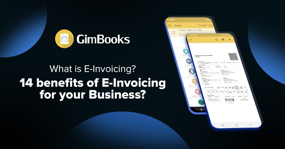 What is e-invoicing? 14 benefits of e-invoicing for your Business?