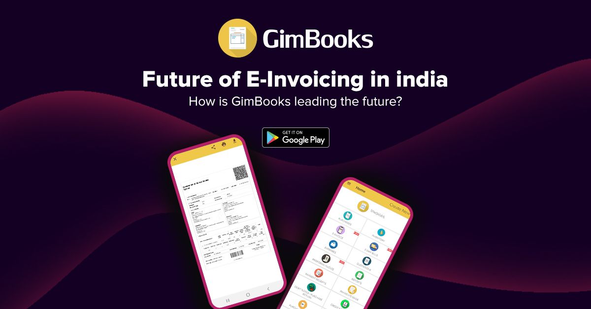 Future of e-invoicing in India. How GimBooks is leading the future of online invoicing?