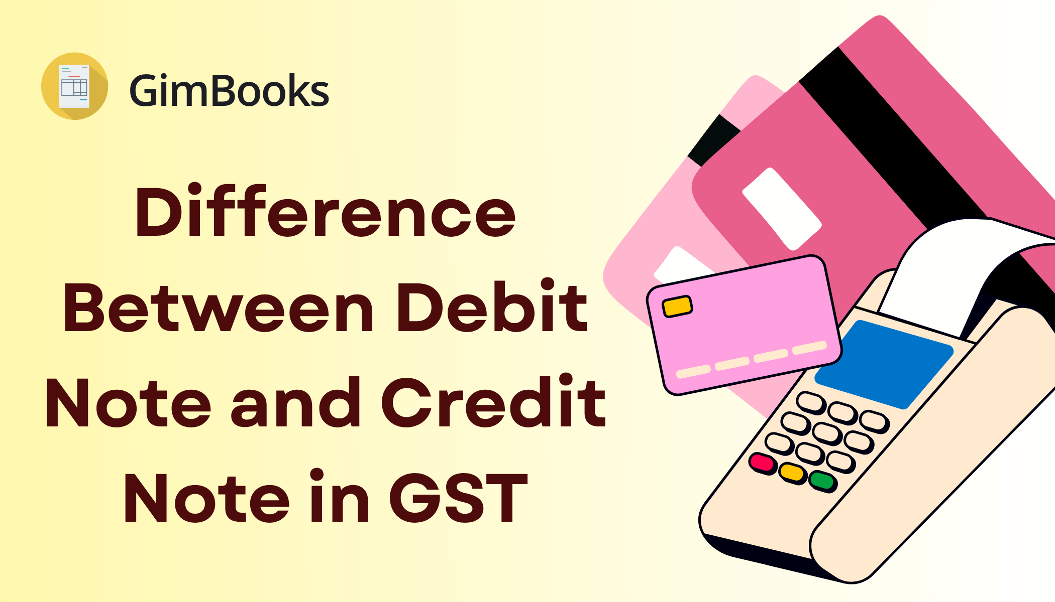 Difference Between Debit Note and Credit Note in GST