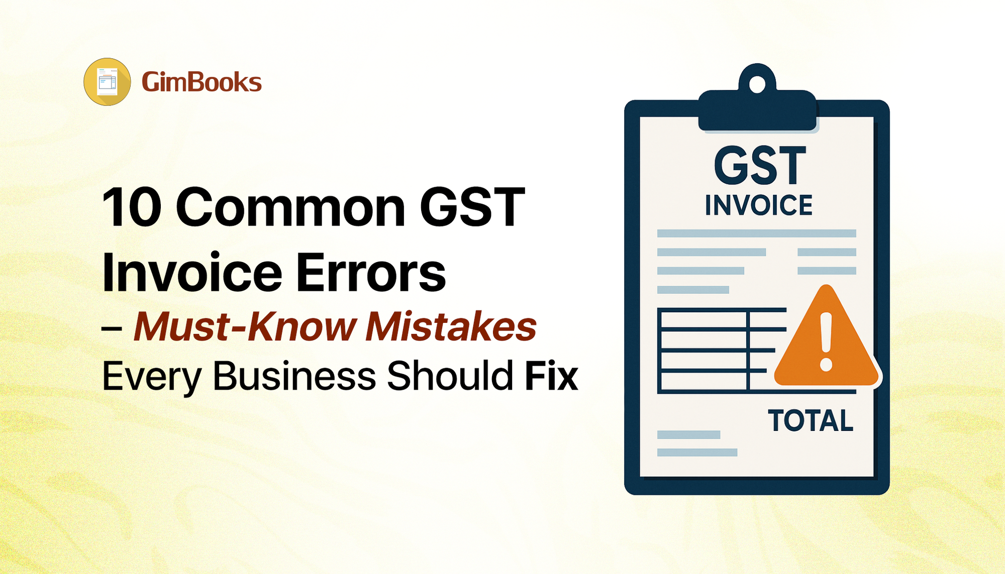 10 Common GST Invoice Errors– Must-Know Mistakes Every Business Should Fix