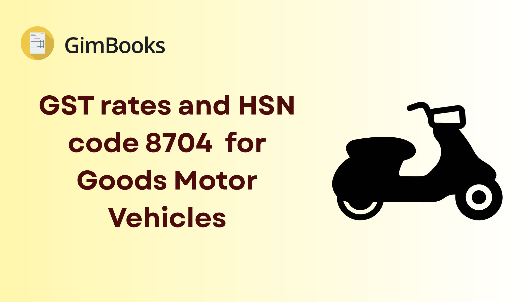 GST rates and HSN code 8704  for Goods Motor Vehicles.