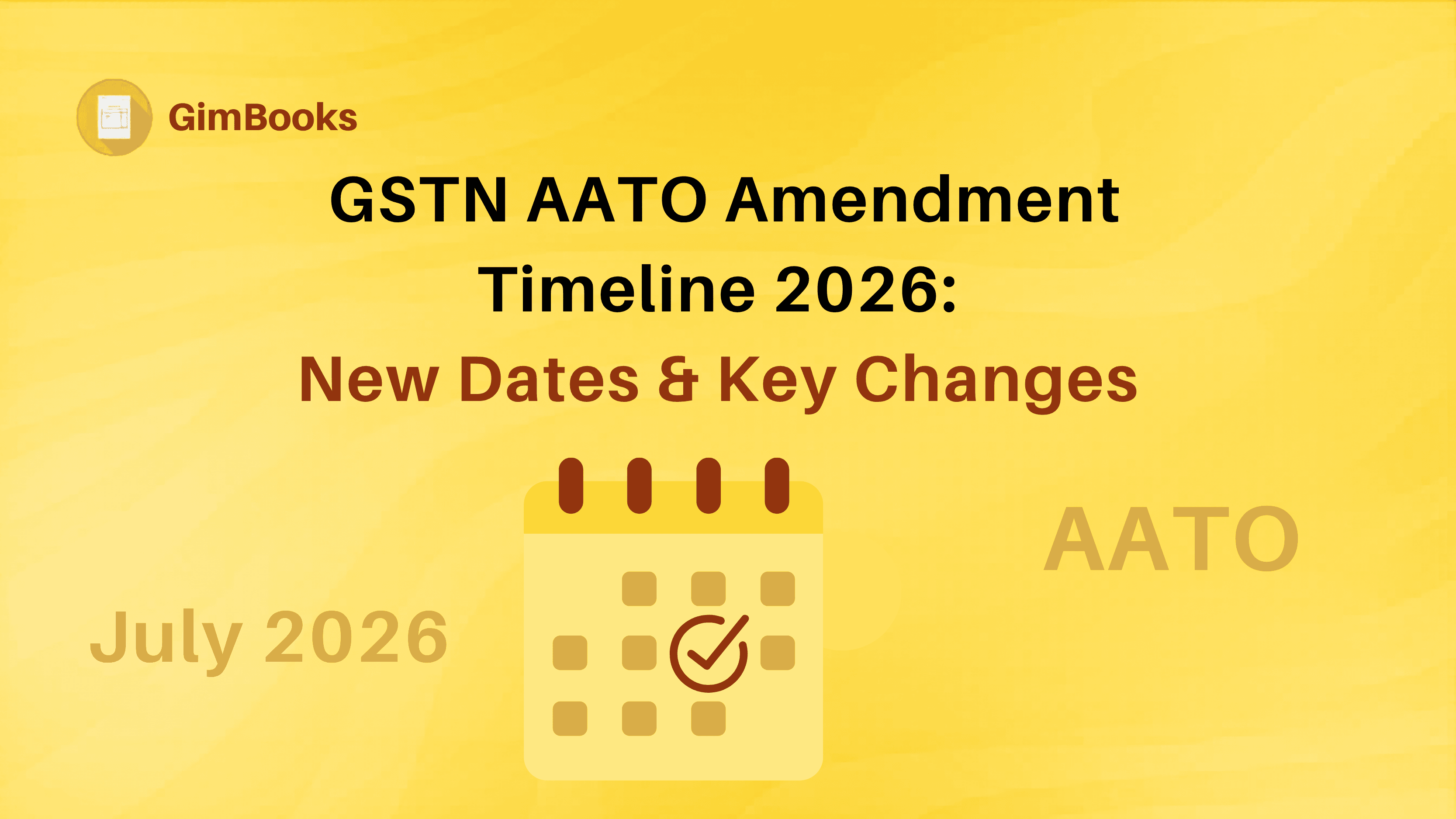 GSTN Advisory on AATO Amendment Timeline 2026