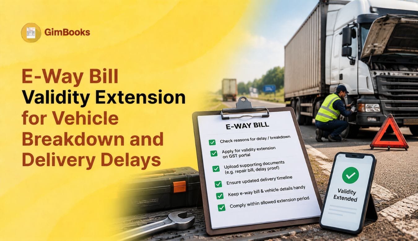 E-Way Bill Validity Extension for Vehicle Breakdown and Delivery Delays