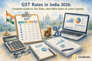GST Rates in India 2026: Slabs, List & Latest Updates