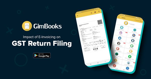 Impact of E-invoicing in GST Return filing