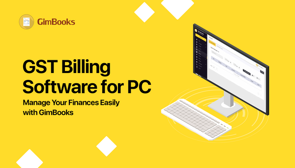 GST Billing Software for PC: Manage Your Finances with Gimbooks