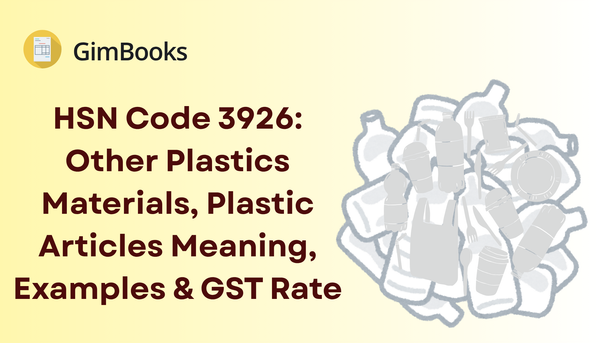 HSN Code 3926 Other Plastics Materials