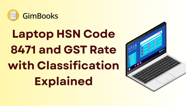 Laptop HSN Code 8471 and GST Rate