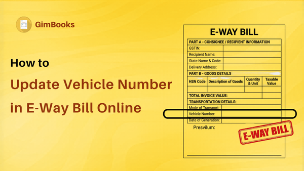 How to Update Vehicle Number in E-Way Bill Online