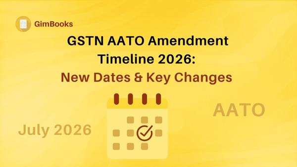 GSTN Advisory on AATO Amendment Timeline 2026
