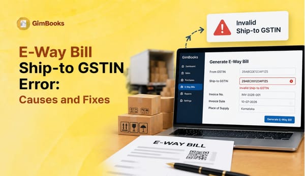 E-Way Bill Ship-to GSTIN Error: Causes and Fixes