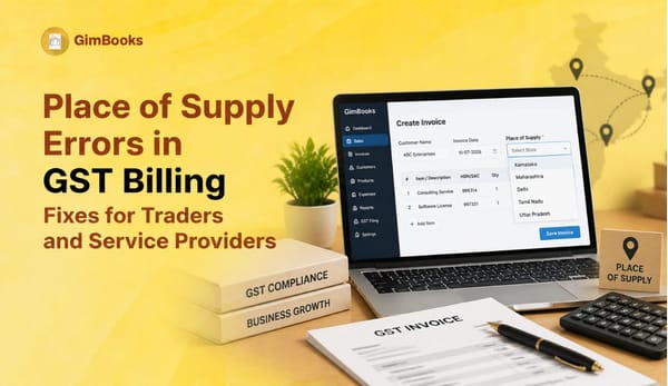 Place of Supply Errors in GST Billing: Fixes for Traders and Service Providers